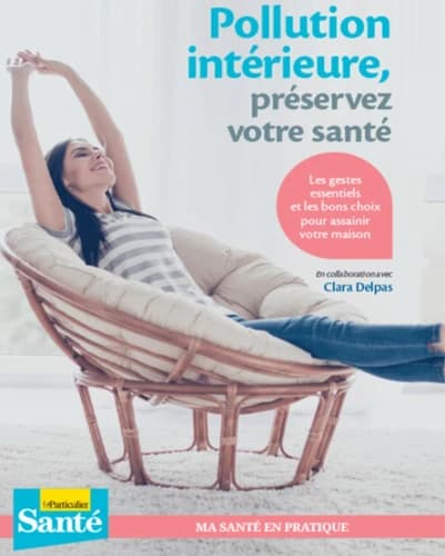 Couverture du livre Pollution intérieure, préservez votre santé, Clara Delpas, Le Particulier Éditions